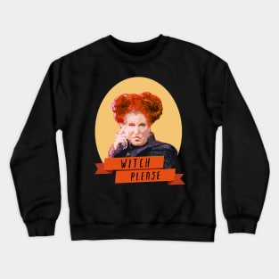 Witch Please Winifred Sanderson Crewneck Sweatshirt